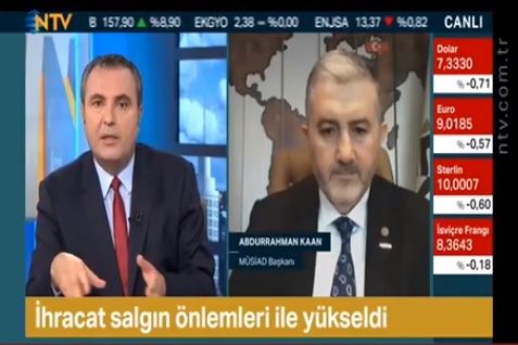 MÜSİAD Genel Başkanı Abdurrahman Kaan, gündemdeki gelişmeleri NTV'ye değerlendirdi