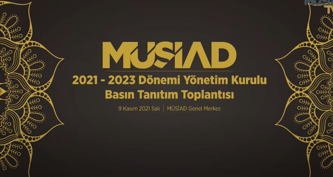 MÜSİAD 2021-2023 Dönemi Yönetim Kurulu Basın Tanıtım Toplantısı